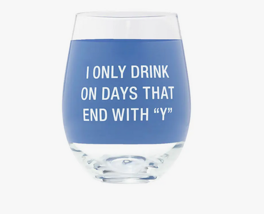 "Drink on Days" Wine Glass